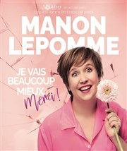 Manon Lepomme dans Je vais beaucoup mieux merci ! L'Azile La Rochelle Affiche