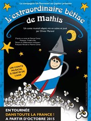 L'extraordinaire bêtise de Mathis Thtre de la violette Affiche