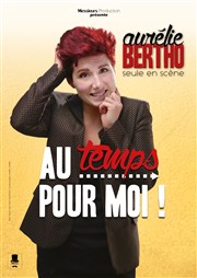 Aurelie Bertho dans Au temps pour moi ! Le Lieu Affiche