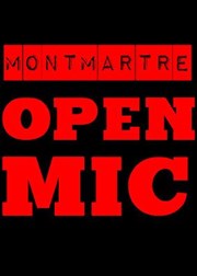 Montmartre Open Mic Le Petit Thtre du Bonheur Affiche