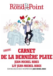 Carnet de la dernière pluie | Lecture incongrue de Jean-Michel Ribes Thtre du Rond Point - Salle Roland Topor Affiche