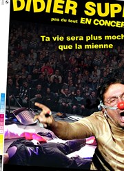 Didier Super dans Ta vie sera plus moche que la mienne Thtre Le Colbert Affiche