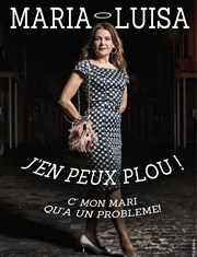 Maria-Luisa dans J'en peux plou ! C' mon mari qu'a un problème ! L'Instinct Thtre Affiche