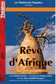 Rêve d'Afrique Thtre de Mnilmontant - Salle Guy Rtor Affiche