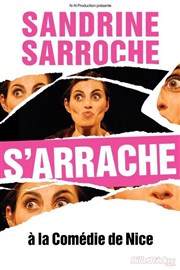 Sandrine Sarroche dans Sandrine Sarroche s'arrache La Comdie de Nice Affiche