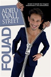 Fouad dans Adieu Wall Street Le Paris - salle 2 Affiche