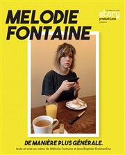 Mélodie Fontaine dans De manière plus générale Comdie Saint Roch Salle 2 Affiche