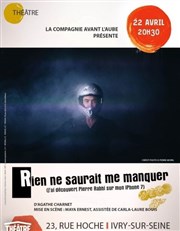 Rien ne saurait me manquer (j'ai découvert Pierre Rabhi sur mon iPhone 7) Thtre El Duende Affiche