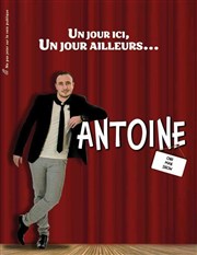 Antoine dans Un jour ici, un jour ailleurs... Le Tremplin Affiche