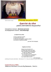 Printemps des Poètes : Guerrier du rêve, poésie amérindienne d'aujourd'hui | par Marianne Auricoste Thtre du Nord Ouest Affiche