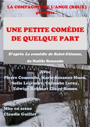 Une petite comédie de quelque part Au Thtre Bretonneau Affiche