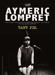 Aymeric Lompret dans Tant pis Thtre  l'Ouest Affiche