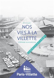 Nos vies à la villette Thtre Paris-Villette Affiche