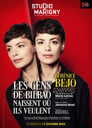 Les gens de Bilbao naissent où ils veulent - avec Bérénice Bejo Studio Marigny Affiche