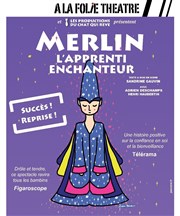 Merlin, l'apprenti enchanteur  La Folie Thtre - Grande Salle Affiche