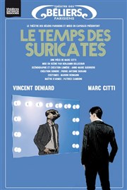 Le temps des Suricates Thtre des Bliers Parisiens Affiche