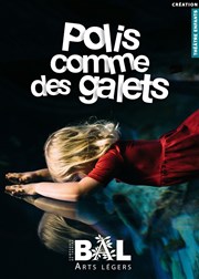 Polis comme des galets Thtre de la Semeuse Affiche