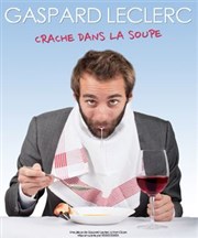 Gaspard Leclerc dans Gaspard Leclerc crache dans la soupe Le Funambule Montmartre Affiche