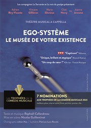 Ego-système, le musée de votre existence Thtre Essaion Affiche