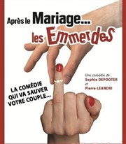 Après le mariage... Les emmerdes Caf-Thatre L'Atelier des Artistes Affiche