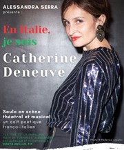 Alessandra Serra dans En Italie, je suis Catherine Deneuve Caf Thtre le Flibustier Affiche