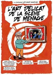 L'art délicat de la scène de ménage Maison des Associations Affiche