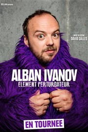 Alban Ivanov dans Elément Perturbateur L'Entrepot Affiche