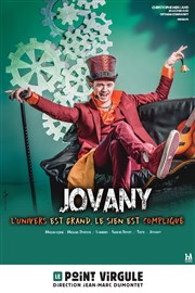 Jovany dans L'Univers est Grand, Le sien est Compliqué Le Point Virgule Affiche