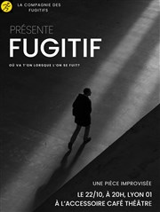 Fugitif Caf Thtre de l'Accessoire Affiche