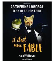 Il Etait Une Fable | Avec Catherine Laborde Thtre de l'Etincelle Affiche