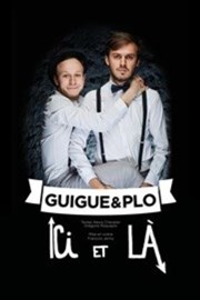 Guigue & Plo | Ici et là Thtre Portail Sud Affiche