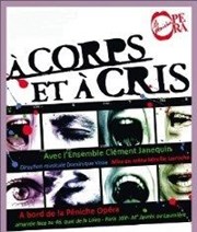 A Corps et à Cris La Pniche Opra Affiche