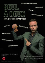 Hugues Pailler dans Seul à deux Thtre Pixel Affiche