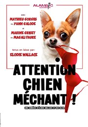 Attention chien méchant ! Alambic Comdie Affiche