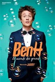 BenH dans Le monde des grands La Compagnie du Caf-Thtre - Petite salle Affiche