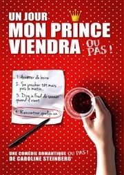 Un jour mon prince viendra... ou pas ! Comdie de Grenoble Affiche