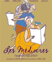 Les Médiocres, l'autre 6 mai 2007 Thtre Acte 2 Affiche