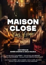 Maison Close, chez Léonie Thtre Silvia Monfort Saint-Brice Affiche