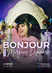 Morgane Delamare dans Bonjour je suis Morgane Delamare La Compagnie du Caf-Thtre - Petite salle Affiche