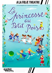 La princesse au petit pois  La Folie Thtre - Grande Salle Affiche