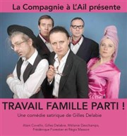 Travail, famille, parti ! Thtre  l'Ouest Affiche