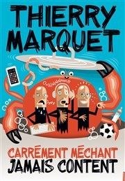 Thierry Marquet dans Carrément méchant, jamais content Caf Thatre Drle de Scne Affiche