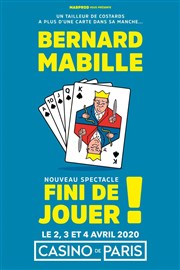 Bernard Mabille dans Fini de jouer ! Casino de Paris Affiche