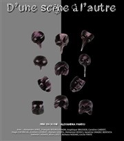 D'une scène à l'autre Thtre de Dix Heures Affiche