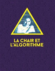 La chair et l'algorithme La Reine Blanche Affiche