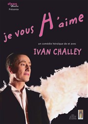 Je vous h'aime Salle Doussineau Affiche