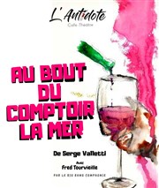 Fred Tourvieille dans Au bout du comptoir, la mer! L'Antidote Affiche