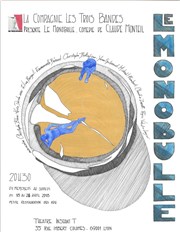 Le Monobulle Thtre Instant T Affiche