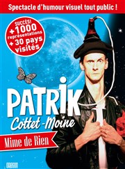 Patrik Cottey-Moine dans Mime de Rien Le Zygo Comdie Affiche