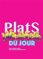 Plats du jour  La Folie Thtre - Grande Salle Affiche